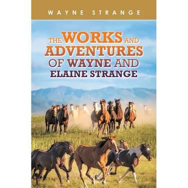 The Works and Adventures of Wayne and Elaine Strange