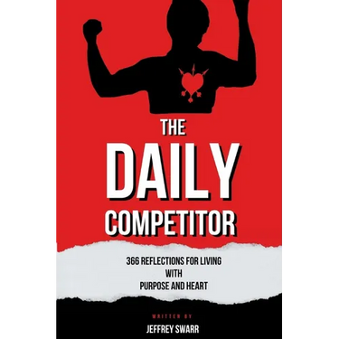 The Daily Competitor: 366 Reflections for Living With Purpose and Heart