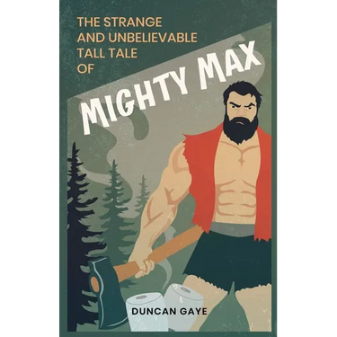 The Strange and Unbelievable Tall Tale of Mighty Max