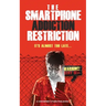 The Smartphone Addiction Restriction: It's Almost Too Late...