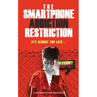The Smartphone Addiction Restriction: It's Almost Too Late...