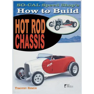 So Cal Speed Shop's How to Build Hot Rod Chassis