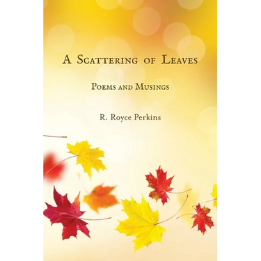 A Scattering of Leaves: Poems and Musings