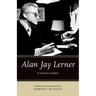 Alan Jay Lerner: A Lyricist's Letters