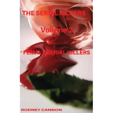 The Serial Killers: The Female Serial Killers