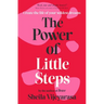 The Power of Little Steps: Create the Life of Your Wildest Dreams