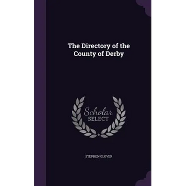 The Directory of the County of Derby