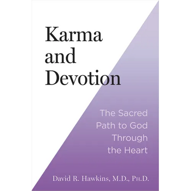 Karma and Devotion: The Sacred Path to God Through the Heart