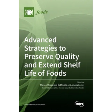 Advanced Strategies to Preserve Quality and Extend Shelf Life of Foods