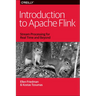 Introduction to Apache Flink: Stream Processing for Real Time and Beyond