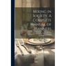 Mixing in Society. A Complete Manual of Manners