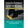 Organization Development Interventions: Executing Effective Organizational Change