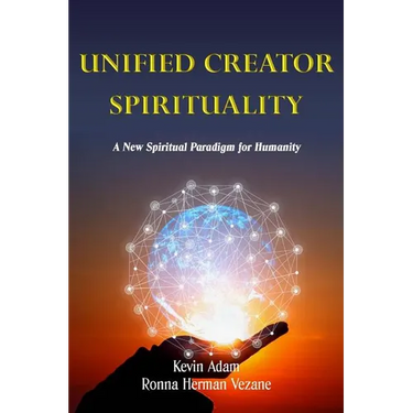 Unified Creator Spirituality: A New Spiritual Paradigm for Humanity