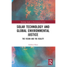 Solar Technology and Global Environmental Justice: The Vision and the Reality