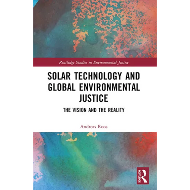 Solar Technology and Global Environmental Justice: The Vision and the Reality