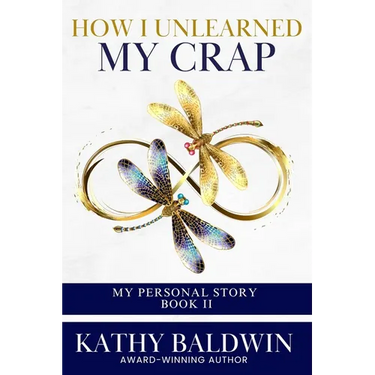 How I Unlearned My Crap: And Levelled Up Because My Soul Was Calling