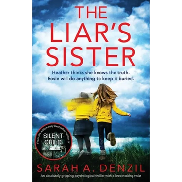 The Liar's Sister: An absolutely gripping psychological thriller with a breathtaking twist