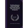 The Misscellaneous Works of the Right Honourable Henry St. John, Lord Viscount Bolingbroke