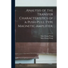 Analysis of the Transfer Characteristics of a Push-pull Type Magnetic Amplifier.