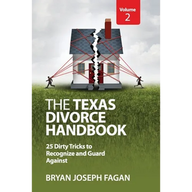 The Texas Divorce Handbook Volume 2: 25 Dirty Tricks to Recognize and Guard Against