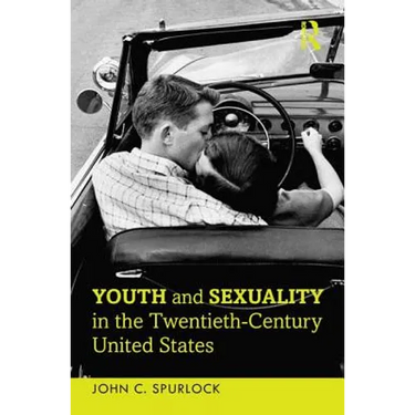 Youth and Sexuality in the Twentieth-Century United States