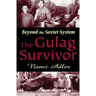 The Gulag Survivor: Beyond the Soviet System