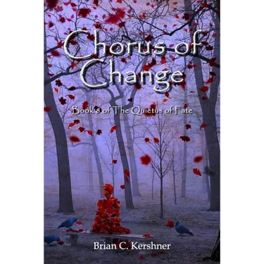 Chorus of Change: Book 8 of The Quietus of Fate