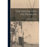 The Indian and His Problem