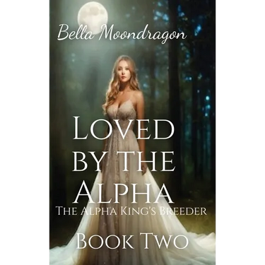 Loved by the Alpha: The Alpha King's Breeder Book 2