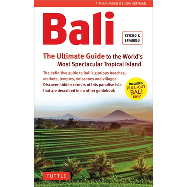 Bali: The Ultimate Guide: To the World's Most Spectacular Tropical Island (Includes Pull-Out Map)