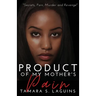 Product of My Mother's Pain: African American Fiction