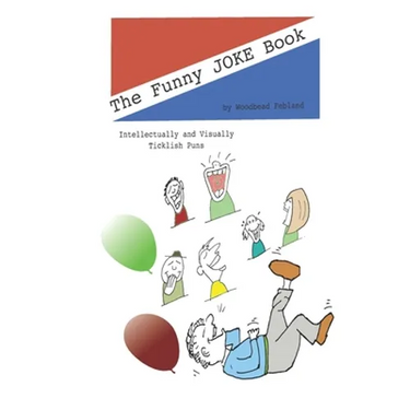 The Funny Pun Book: Intellectually and Visually Ticklish Puns