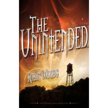 The Unintended (2nd Edition): The Watcher Series: Book One