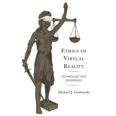 Ethics of Virtual Reality: Technology and Experience