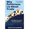 Why Politicians Lie About Trade: ...and What You Need to Know About It