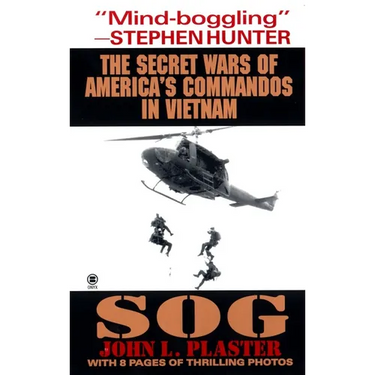 Sog: Secret Wars of America's Commandos in Vietnam