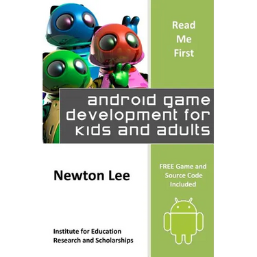 Read Me First: Android Game Development for Kids and Adults (Free Game and Source Code Included)
