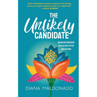 The Unlikely Candidate: Breaking Barriers to Elected Office and Beyond