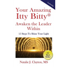Your Amazing Itty Bitty(R) Awaken the Leader Within Book: 15 Steps To Shine Your Light