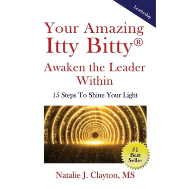 Your Amazing Itty Bitty(R) Awaken the Leader Within Book: 15 Steps To Shine Your Light