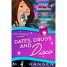 Dates, Drugs and Disco: A Nikki Rodriguez Mystery 5