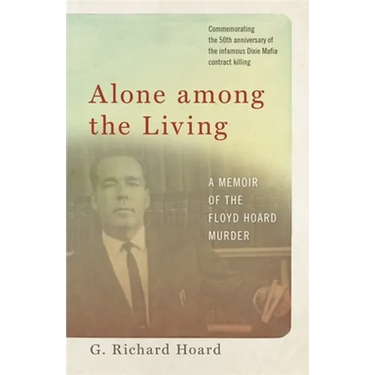 Alone Among the Living: A Memoir of the Floyd Hoard Murder