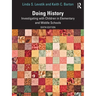 Doing History: Investigating with Children in Elementary and Middle Schools