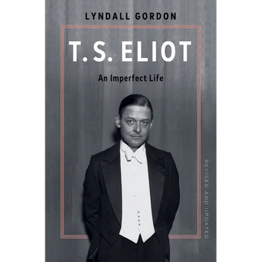 T.S. Eliot: An Imperfect Life