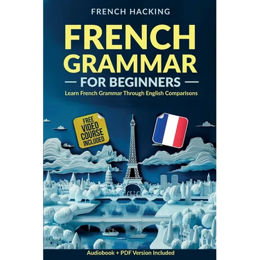 French Grammar For Beginners - Learn French Grammar Through English Comparisons