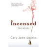Incensed: The Novel
