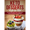 Keto Desserts: Keto in Five: 30 Sugar Free Low Carb Diet Keto Dessert Cookbook