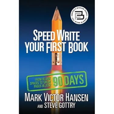 Speed Write Your First Book: From Blank Spaces to Great Pages in Just 90 Days