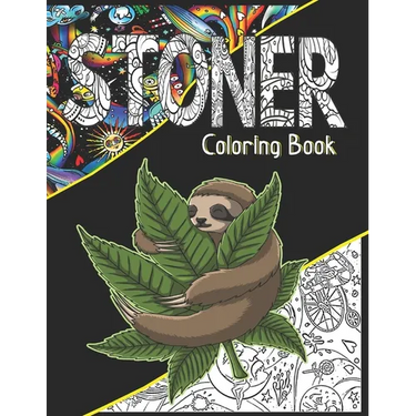Stoner Coloring Book: A Cannabis Coloring Book For Adult Stoners, Potheads & Weed Lovers. Get High & Color!