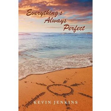 Everything's Always Perfect